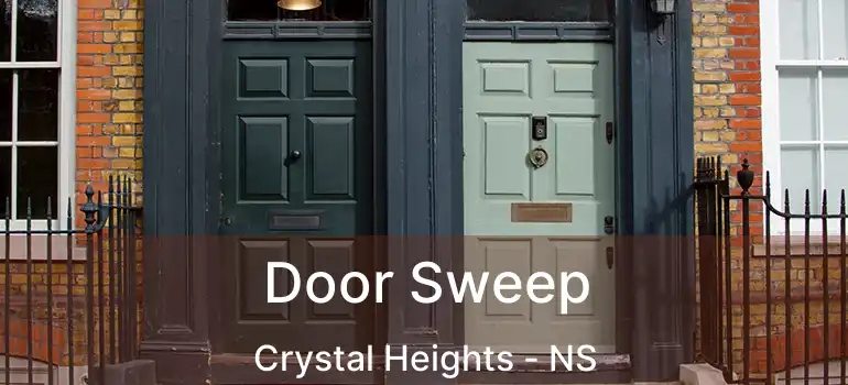  Door Sweep Crystal Heights - NS