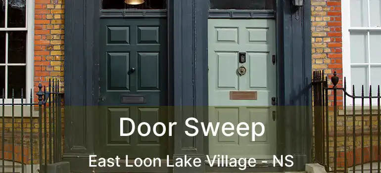  Door Sweep East Loon Lake Village - NS