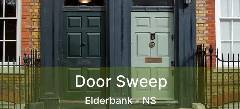  Door Sweep Elderbank - NS