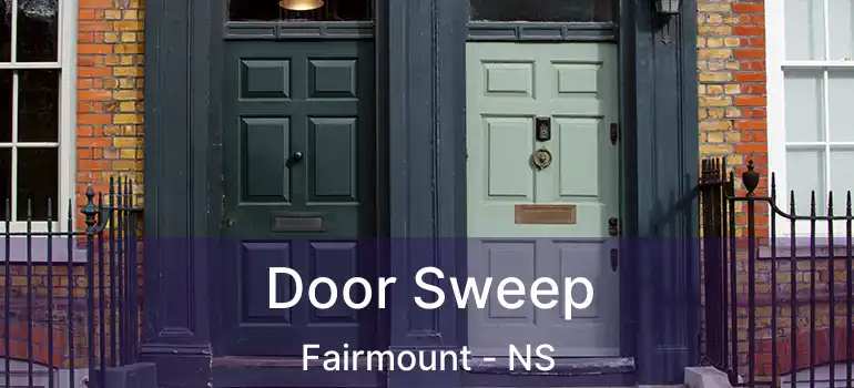  Door Sweep Fairmount - NS