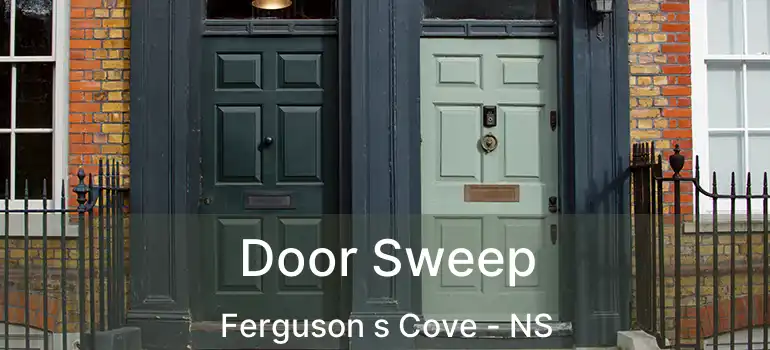  Door Sweep Ferguson s Cove - NS