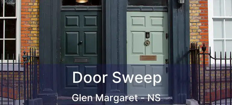  Door Sweep Glen Margaret - NS