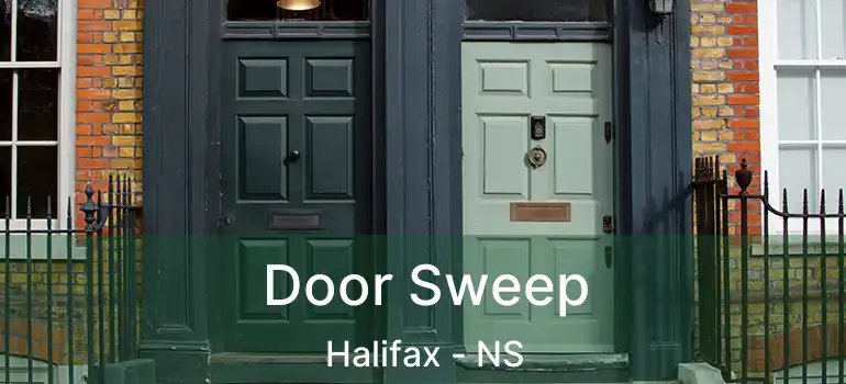  Door Sweep Halifax - NS