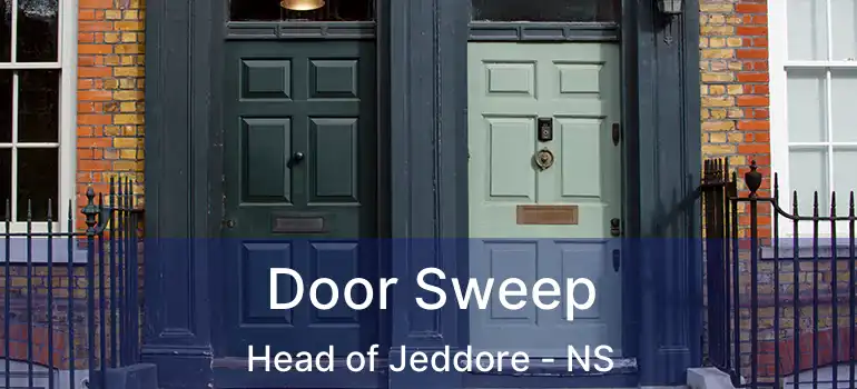  Door Sweep Head of Jeddore - NS