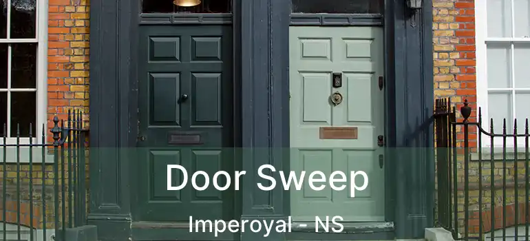  Door Sweep Imperoyal - NS