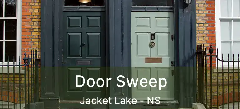  Door Sweep Jacket Lake - NS