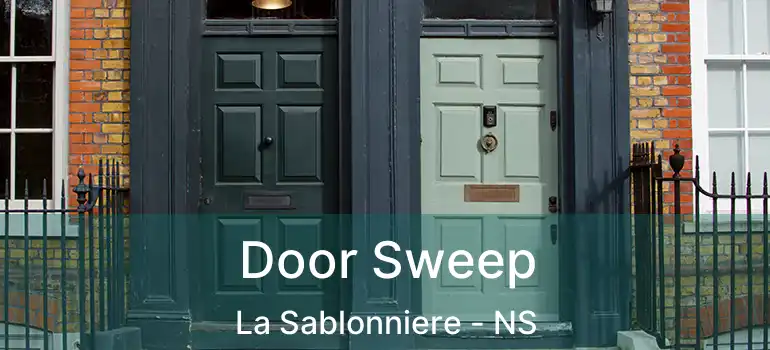  Door Sweep La Sablonniere - NS