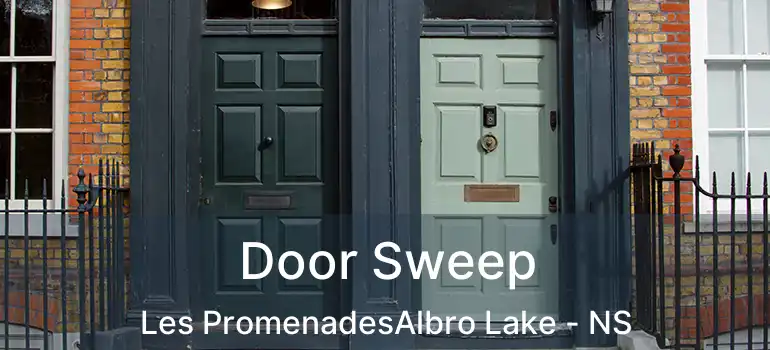  Door Sweep Les PromenadesAlbro Lake - NS