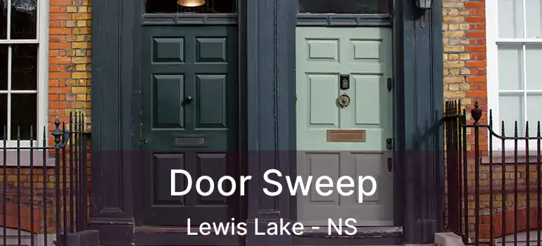  Door Sweep Lewis Lake - NS