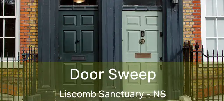  Door Sweep Liscomb Sanctuary - NS