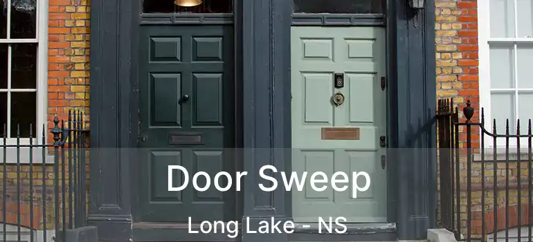  Door Sweep Long Lake - NS