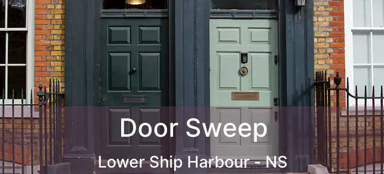  Door Sweep Lower Ship Harbour - NS