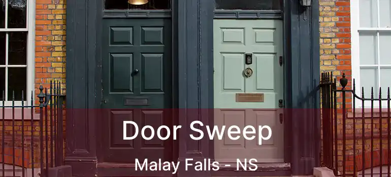  Door Sweep Malay Falls - NS