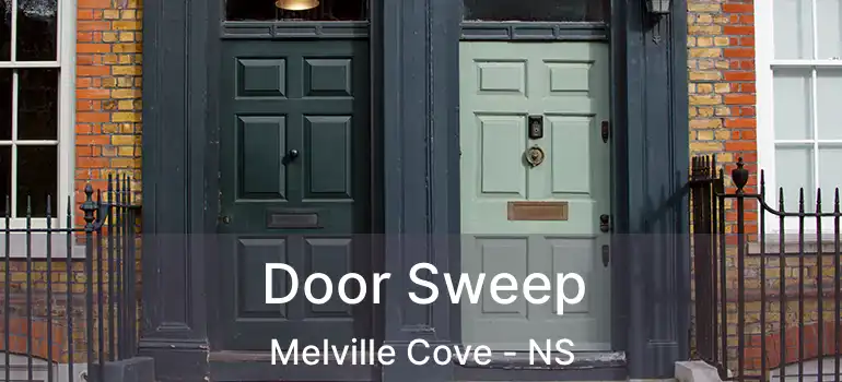  Door Sweep Melville Cove - NS