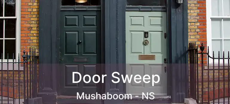  Door Sweep Mushaboom - NS