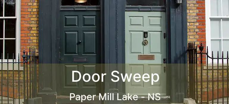  Door Sweep Paper Mill Lake - NS