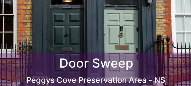  Door Sweep Peggys Cove Preservation Area - NS