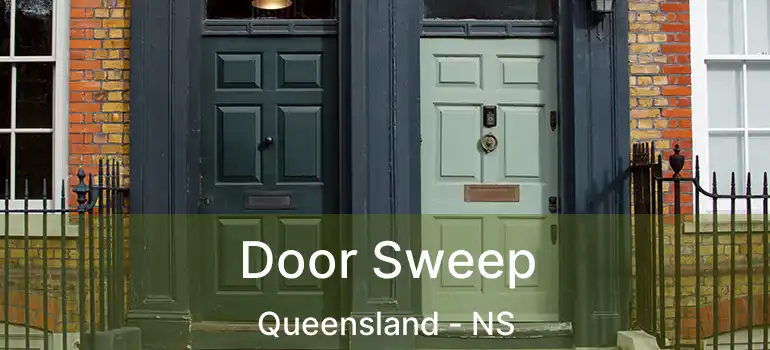  Door Sweep Queensland - NS