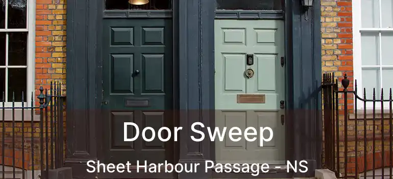  Door Sweep Sheet Harbour Passage - NS