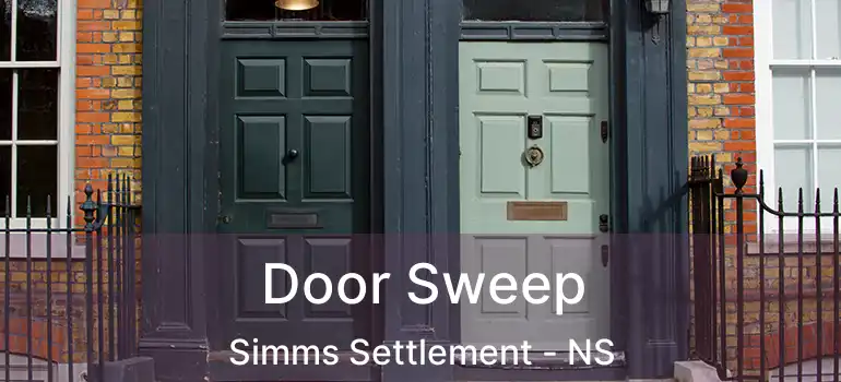  Door Sweep Simms Settlement - NS