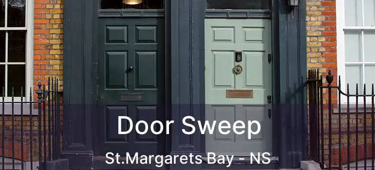  Door Sweep St.Margarets Bay - NS