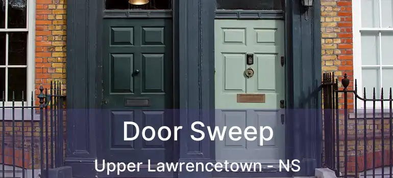  Door Sweep Upper Lawrencetown - NS