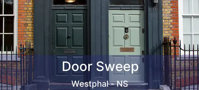  Door Sweep Westphal - NS