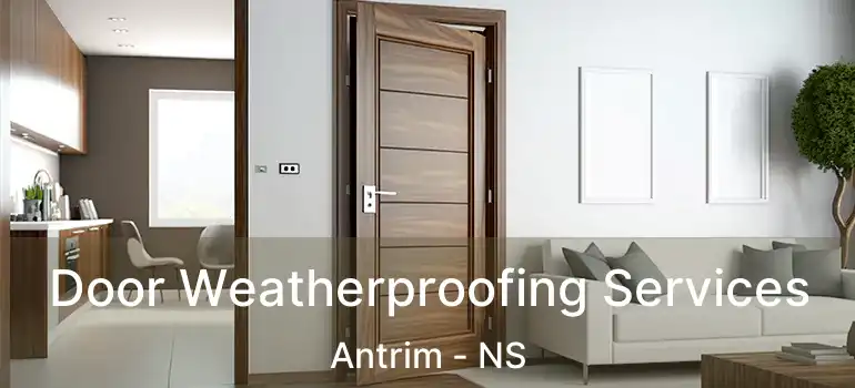  Door Weatherproofing Services Antrim - NS