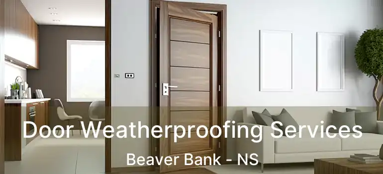  Door Weatherproofing Services Beaver Bank - NS