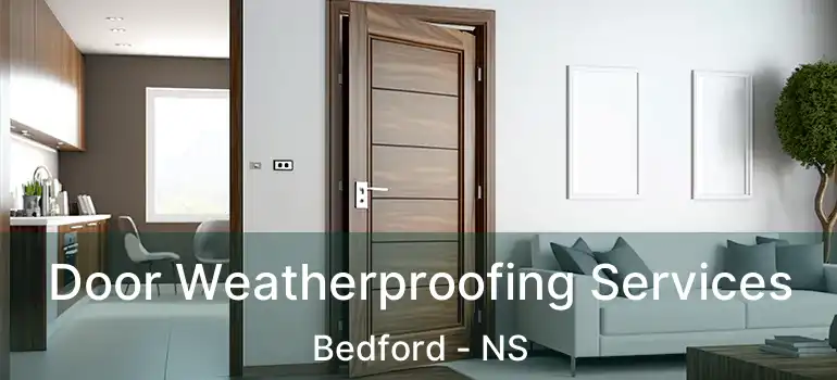  Door Weatherproofing Services Bedford - NS