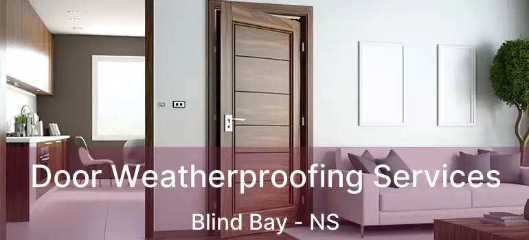  Door Weatherproofing Services Blind Bay - NS