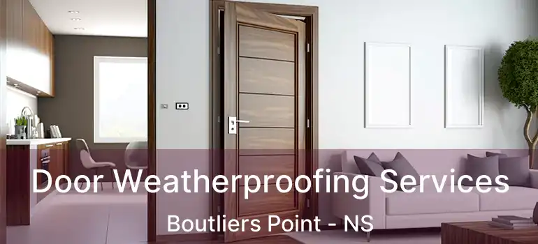  Door Weatherproofing Services Boutliers Point - NS