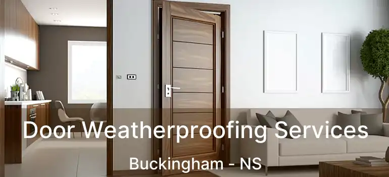  Door Weatherproofing Services Buckingham - NS