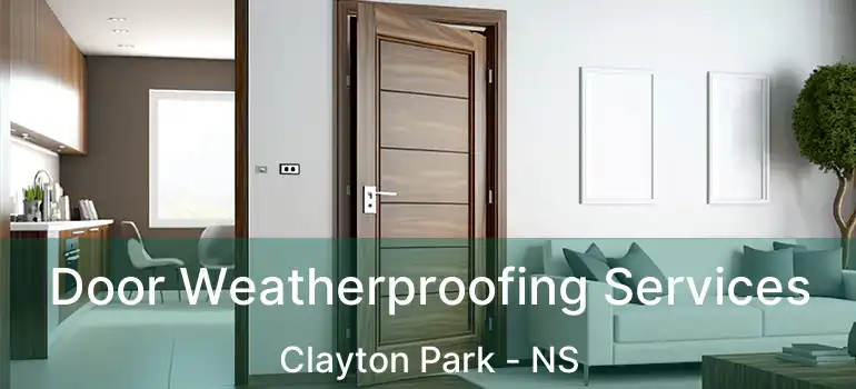  Door Weatherproofing Services Clayton Park - NS