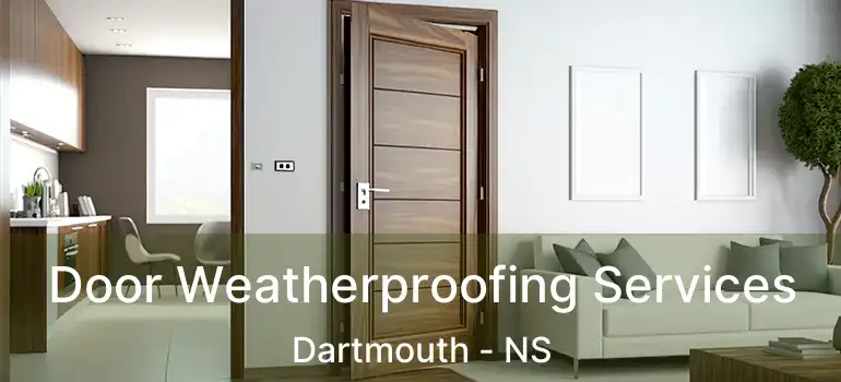  Door Weatherproofing Services Dartmouth - NS