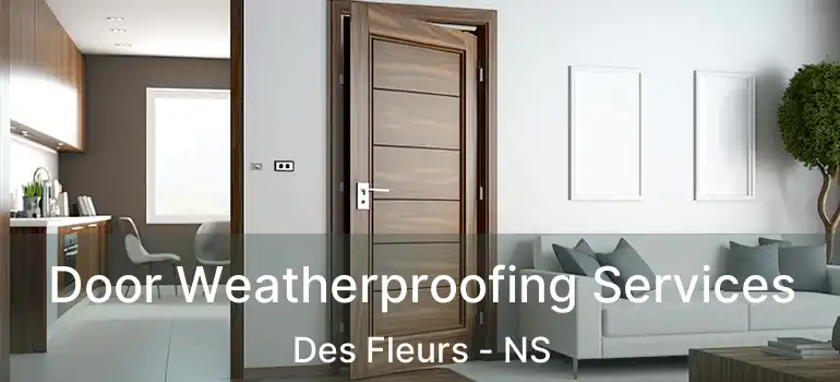  Door Weatherproofing Services Des Fleurs - NS