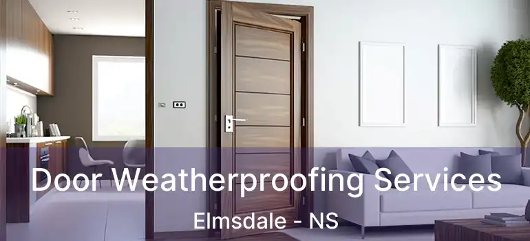  Door Weatherproofing Services Elmsdale - NS