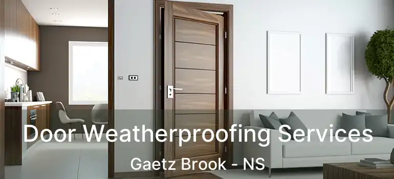  Door Weatherproofing Services Gaetz Brook - NS