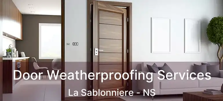  Door Weatherproofing Services La Sablonniere - NS