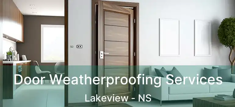  Door Weatherproofing Services Lakeview - NS