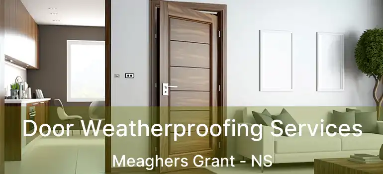  Door Weatherproofing Services Meaghers Grant - NS