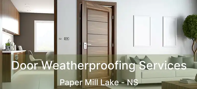  Door Weatherproofing Services Paper Mill Lake - NS