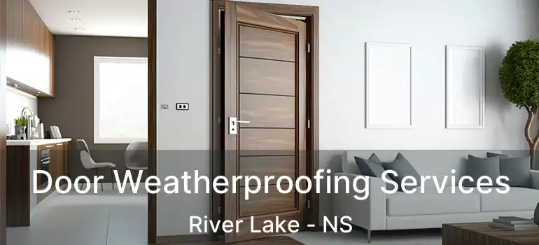  Door Weatherproofing Services River Lake - NS