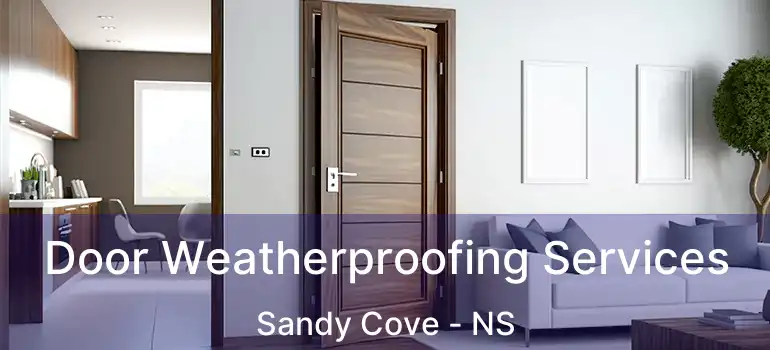  Door Weatherproofing Services Sandy Cove - NS