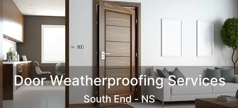  Door Weatherproofing Services South End - NS