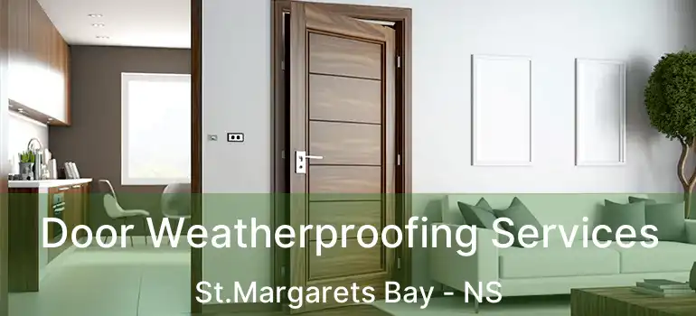  Door Weatherproofing Services St.Margarets Bay - NS