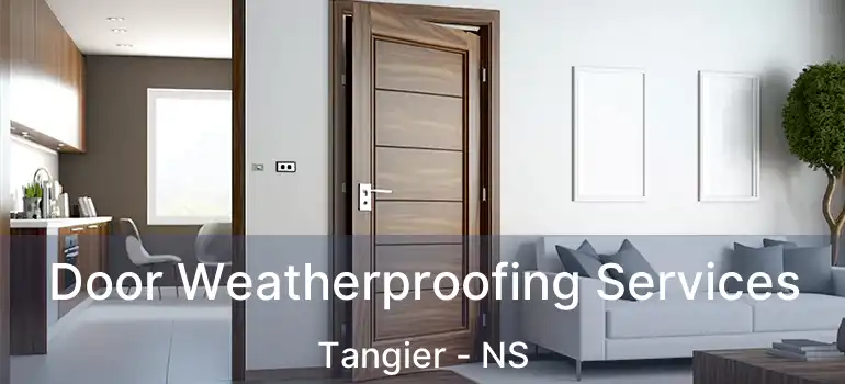  Door Weatherproofing Services Tangier - NS