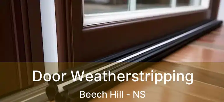  Door Weatherstripping Beech Hill - NS