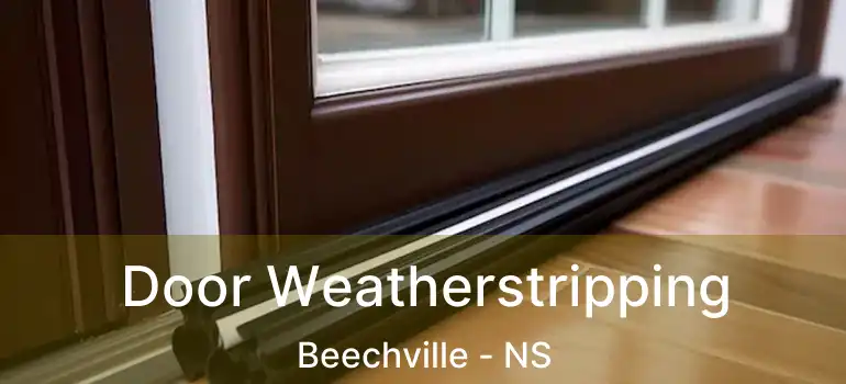  Door Weatherstripping Beechville - NS