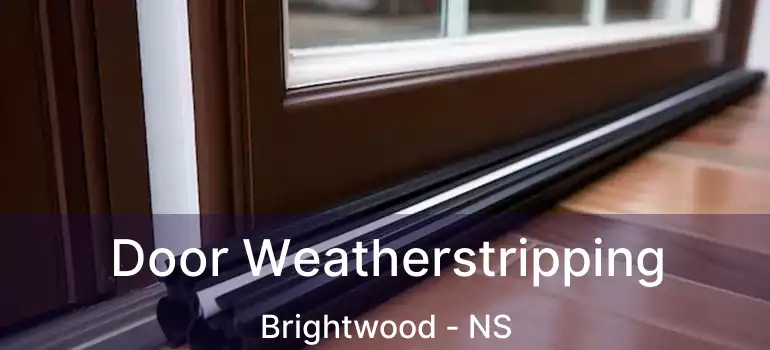  Door Weatherstripping Brightwood - NS